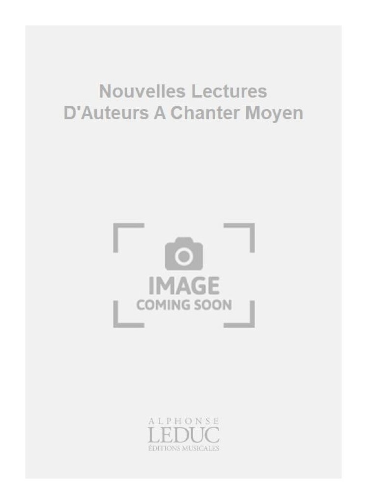 Nouvelles Lectures D'Auteurs A Chanter Moyen