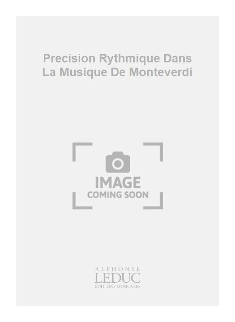 Precision Rythmique Dans La Musique De Monteverdi