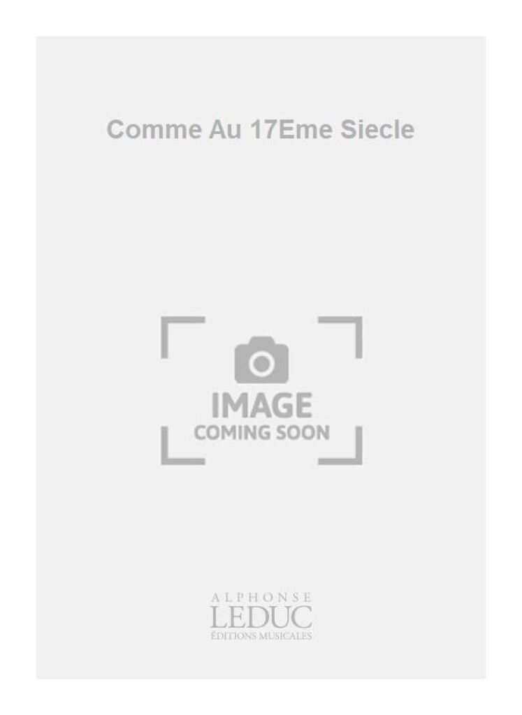 Comme Au 17Eme Siecle