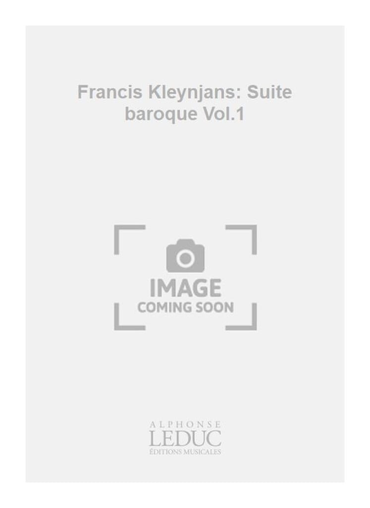 Francis Kleynjans: Suite baroque Vol.1