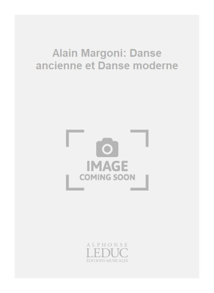 Alain Margoni: Danse ancienne et Danse moderne