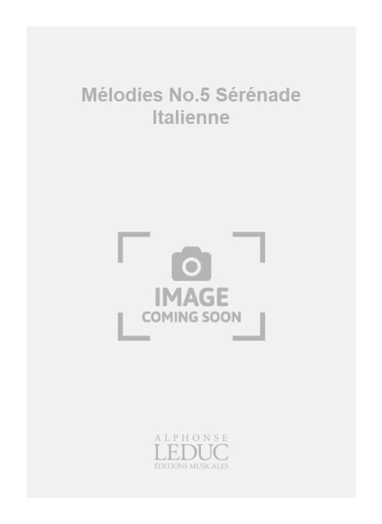 Mélodies No.5 Sérénade Italienne