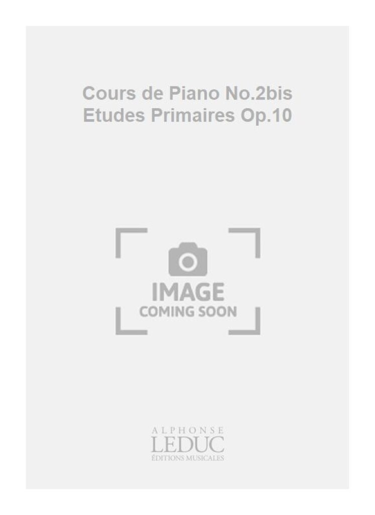 Cours de Piano No.2bis Etudes Primaires Op.10