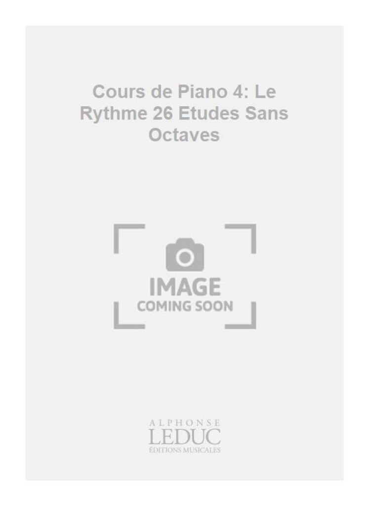 Cours de Piano 4: Le Rythme 26 Etudes Sans Octaves