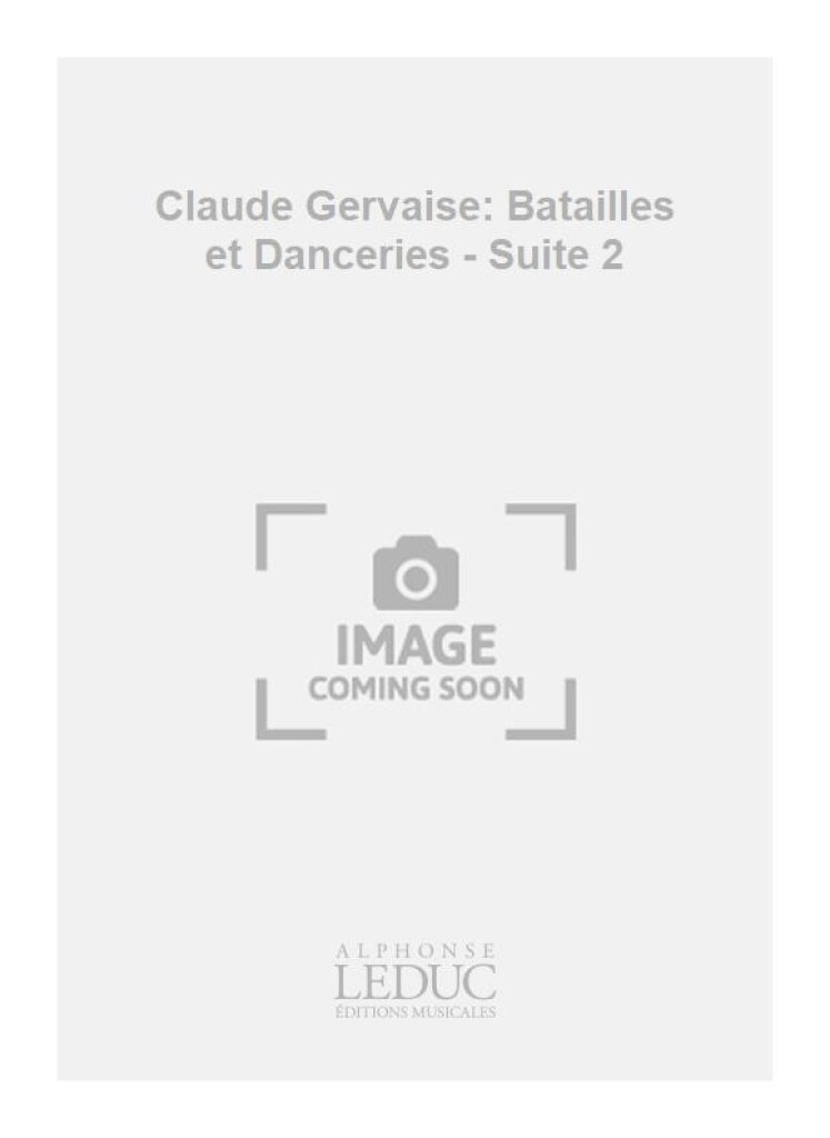 Claude Gervaise: Batailles et Danceries - Suite 2
