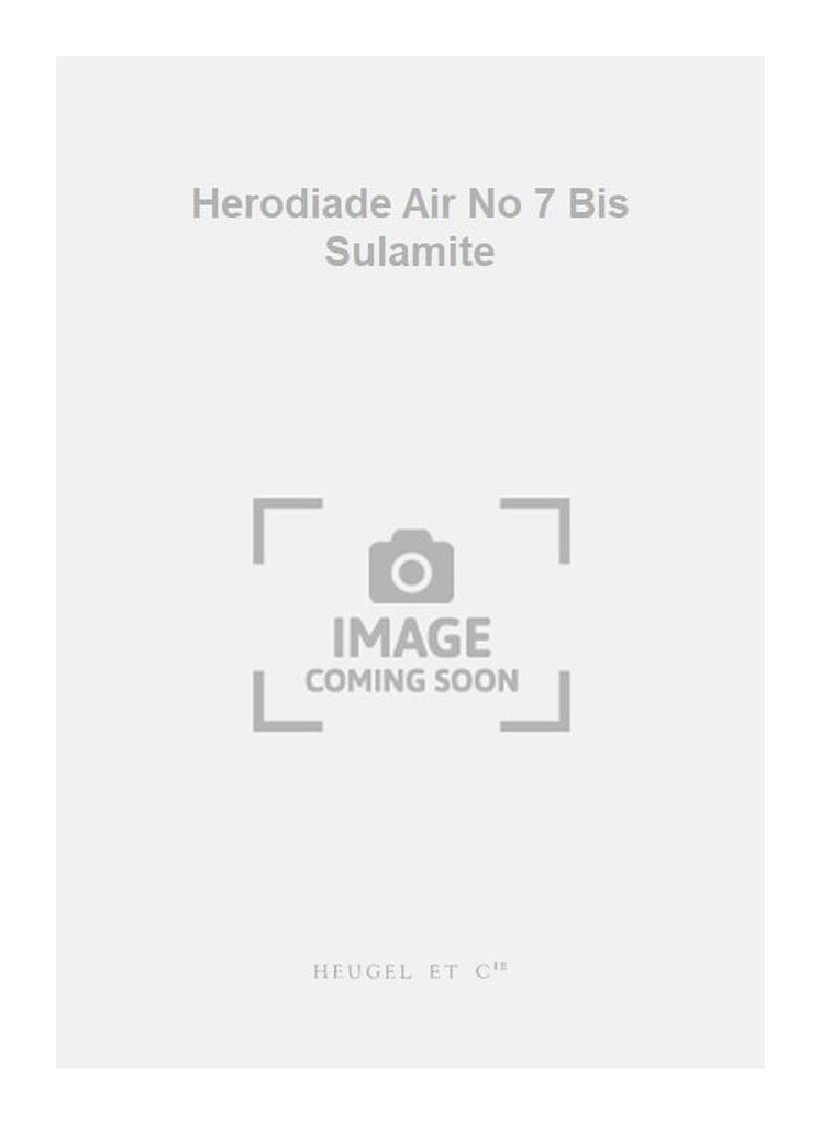 Herodiade Air No 7 Bis Sulamite