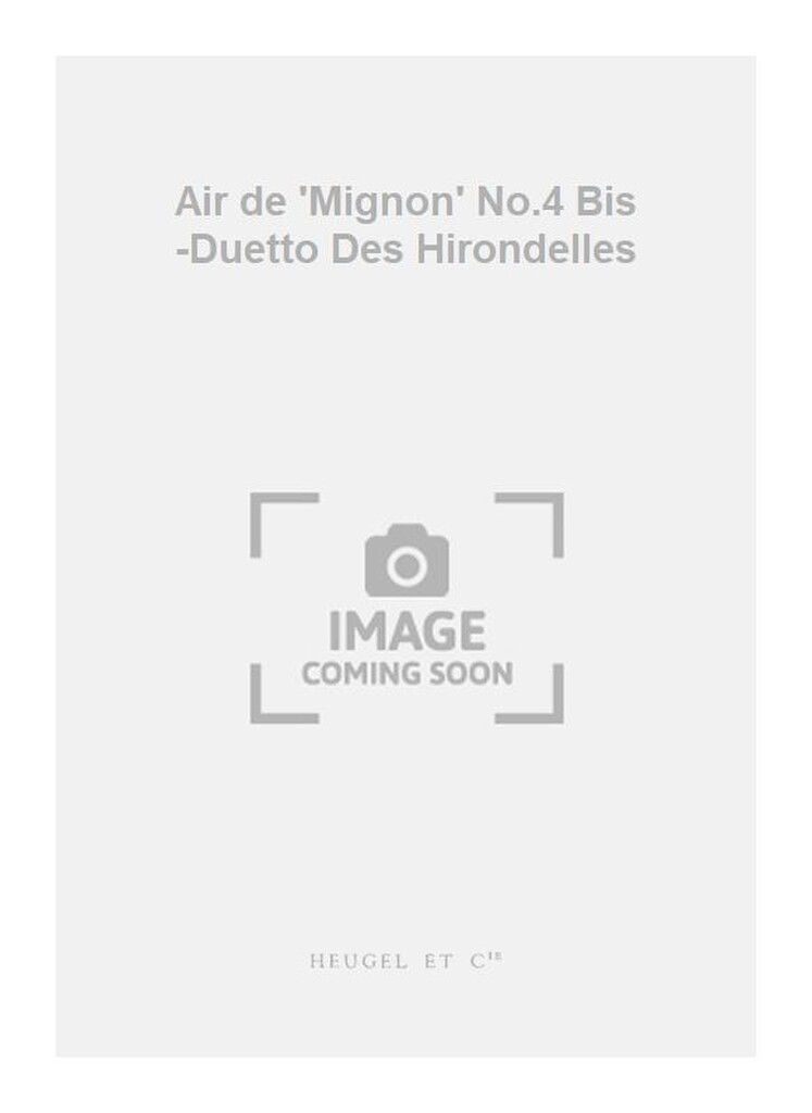 Air de 'Mignon' No.4 Bis -Duetto Des Hirondelles