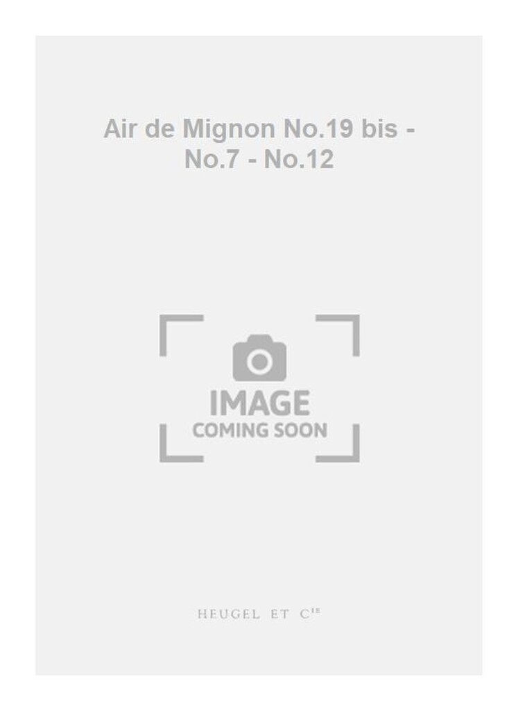 Air de Mignon No.19 bis - No.7 - No.12