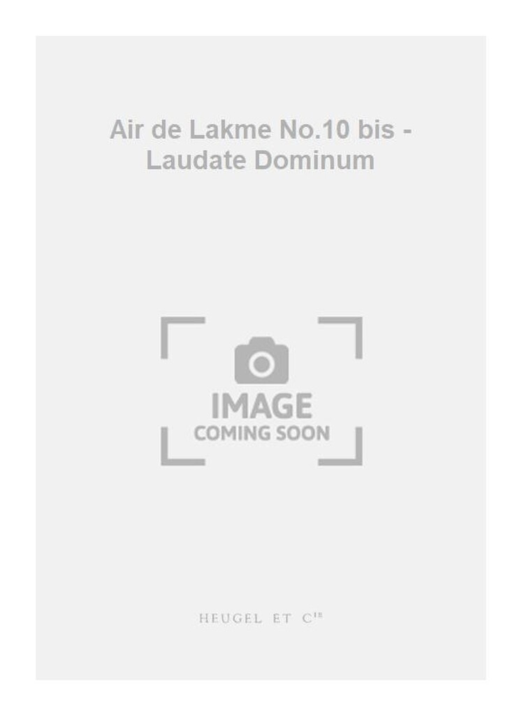 Air de Lakme No.10 bis - Laudate Dominum