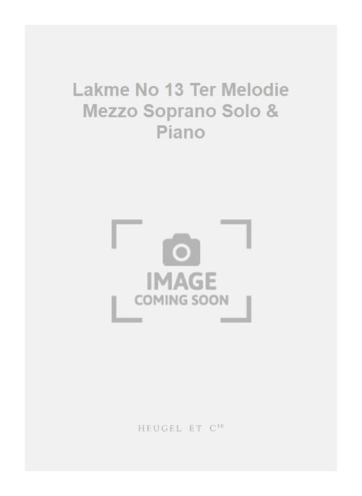 Lakme No 13 Ter Melodie Mezzo Soprano Solo & Piano