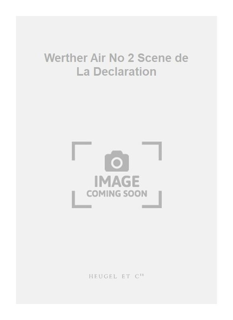 Werther Air No 2 Scene de La Declaration