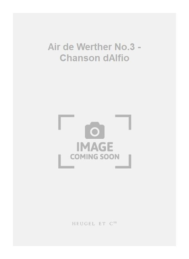 Air de Werther No.3 - Chanson dAlfio