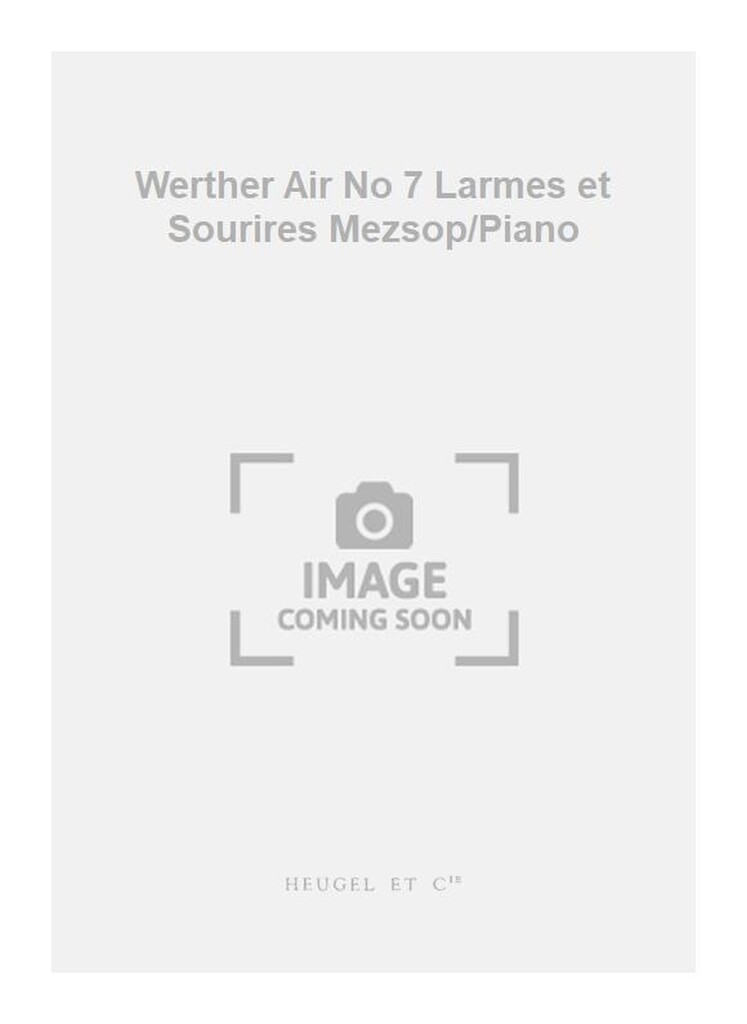 Werther Air No 7 Larmes et Sourires Mezsop/Piano