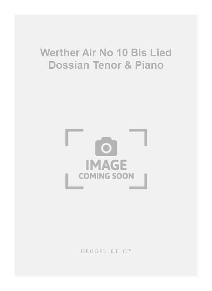 Werther Air No 10 Bis Lied Dossian Tenor & Piano