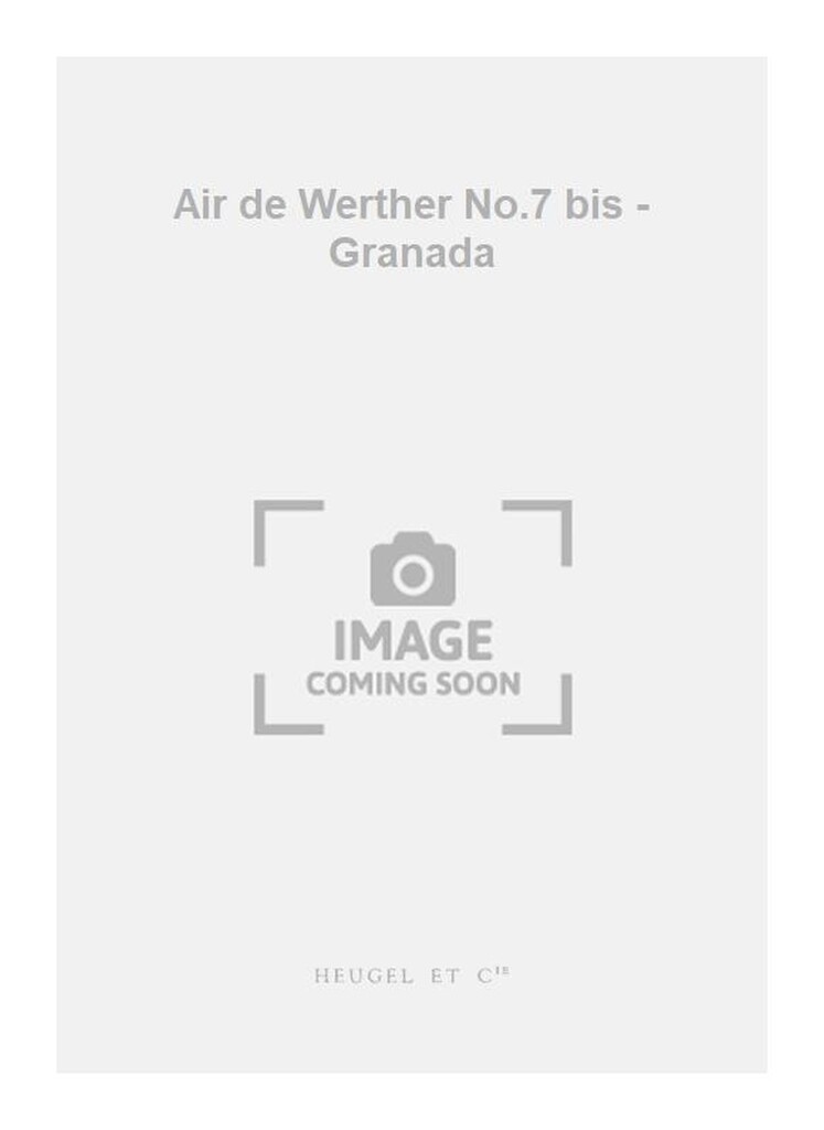 Air de Werther No.7 bis - Granada