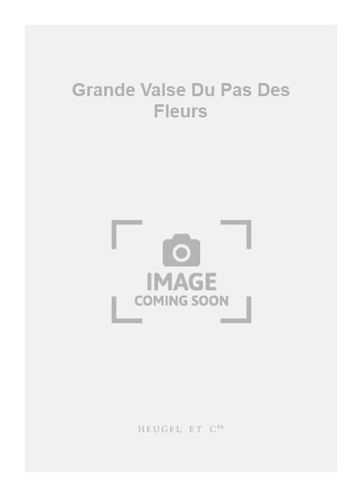 Grande Valse Du Pas Des Fleurs