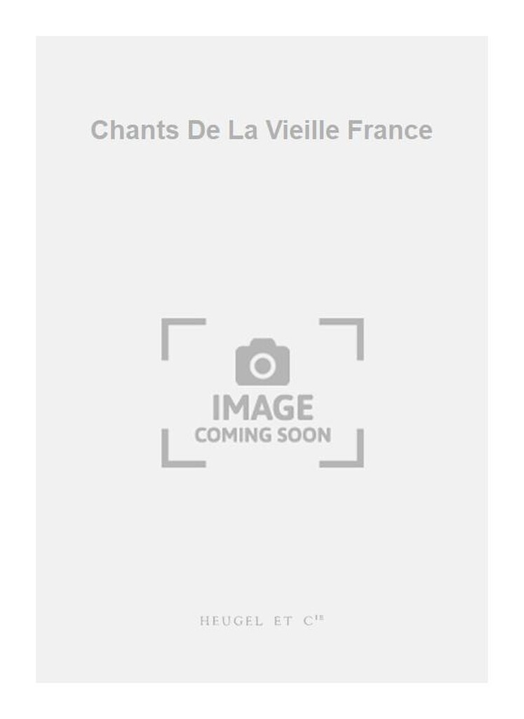 Chants De La Vieille France