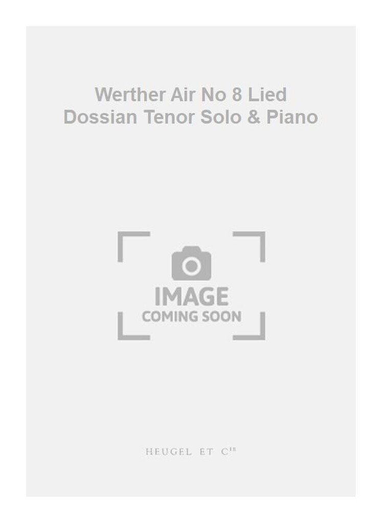Werther Air No 8 Lied Dossian Tenor Solo & Piano