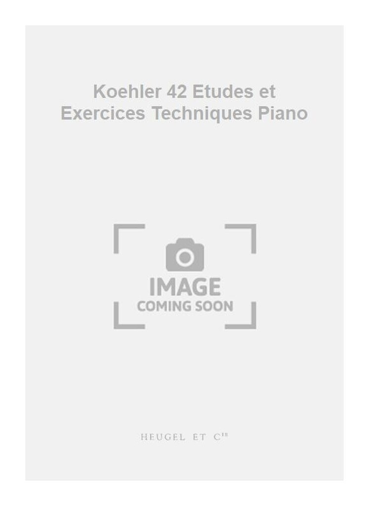 Koehler 42 Etudes et Exercices Techniques Piano