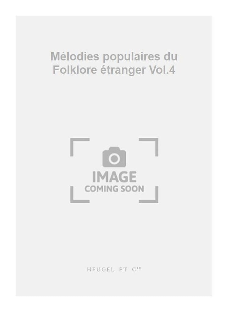 Melodies populaires du Folklore etranger Vol.4