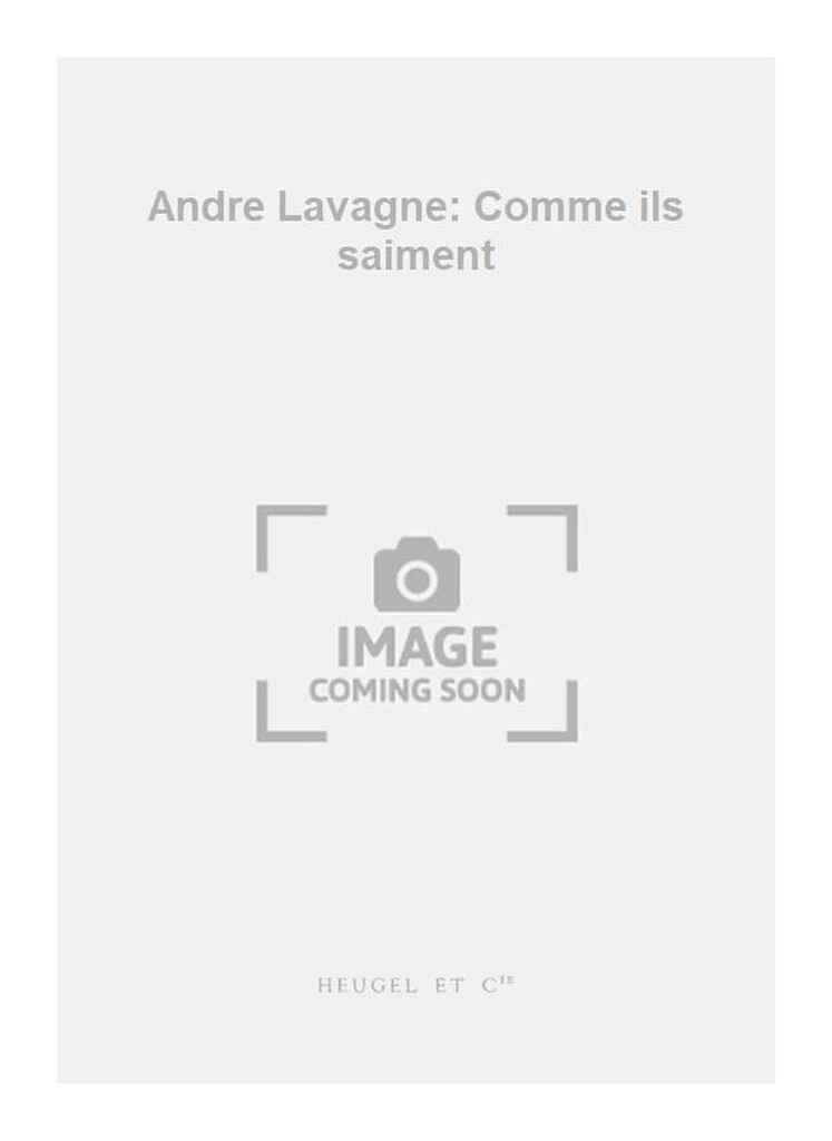 Andre Lavagne: Comme ils saiment