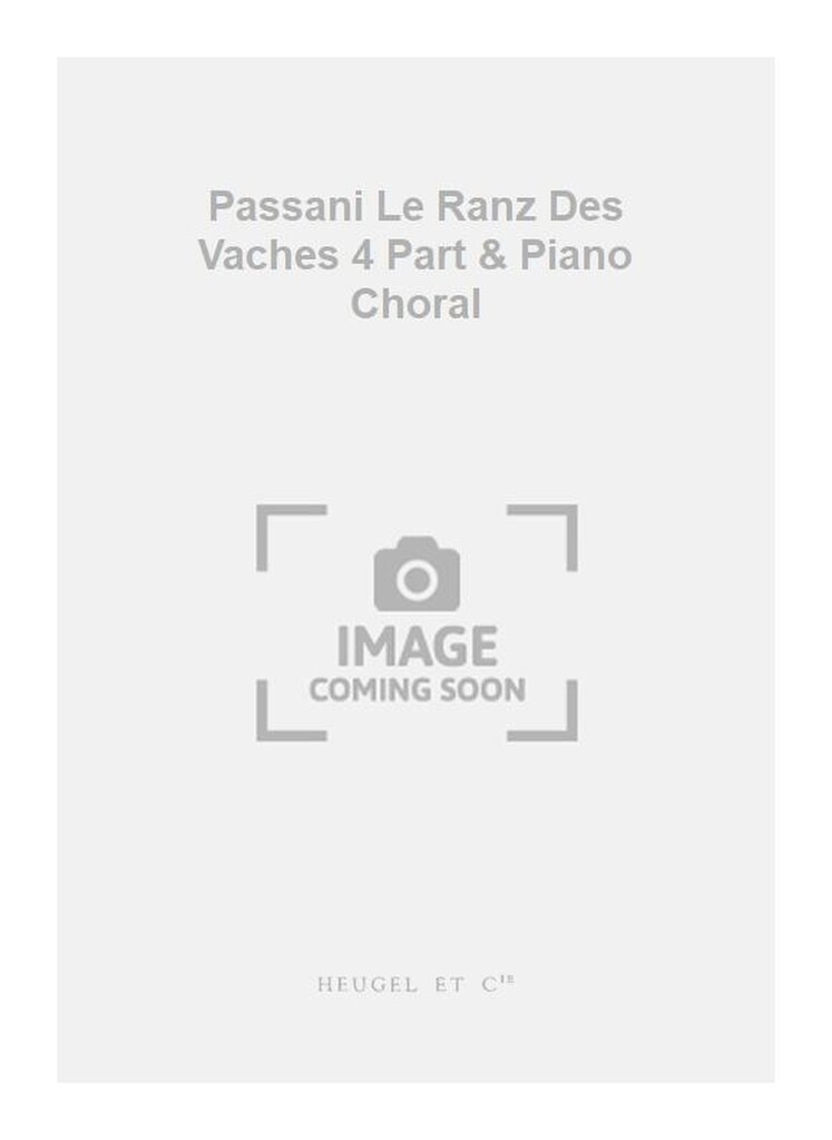 Passani Le Ranz Des Vaches 4 Part & Piano Choral