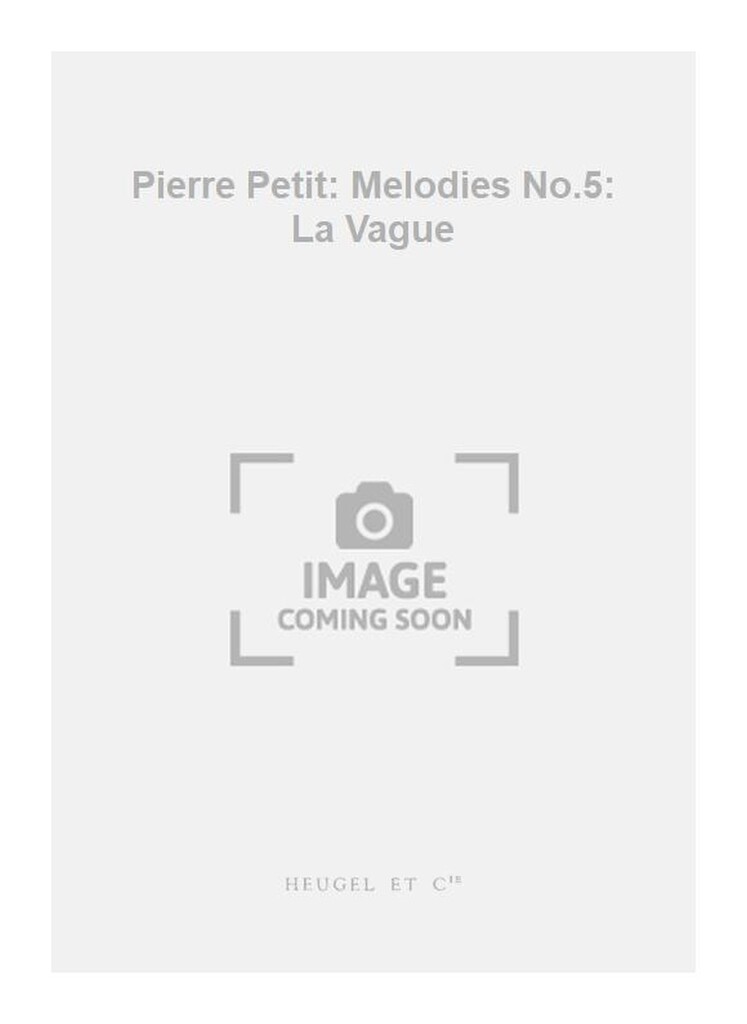 Pierre Petit: Melodies No.5: La Vague