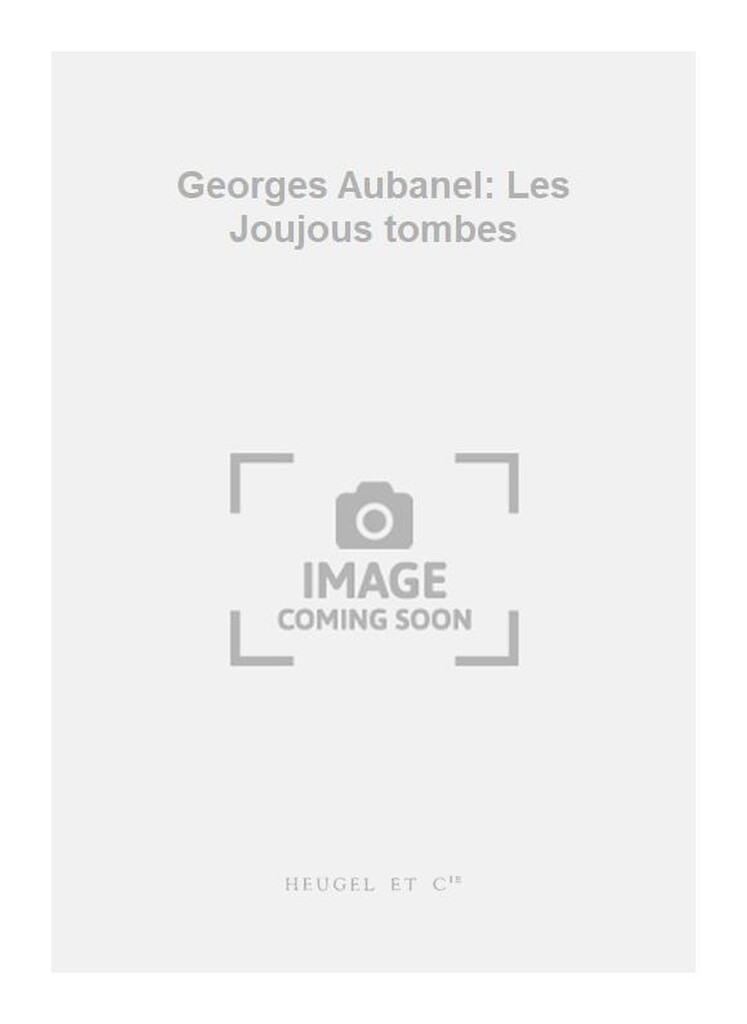 Georges Aubanel: Les Joujous tombes