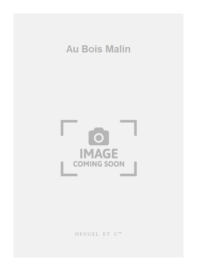 Au Bois Malin