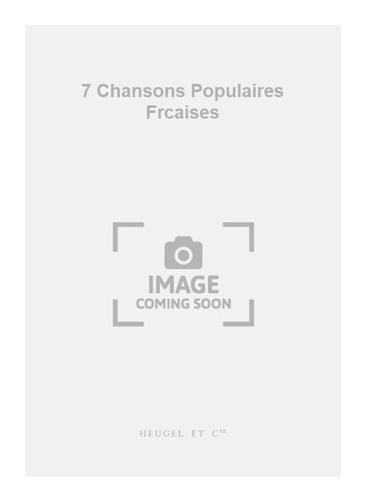 7 Chansons Populaires Frcaises