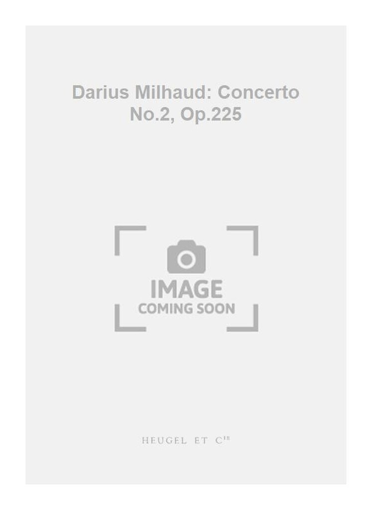 Darius Milhaud: Concerto No.2, Op.225