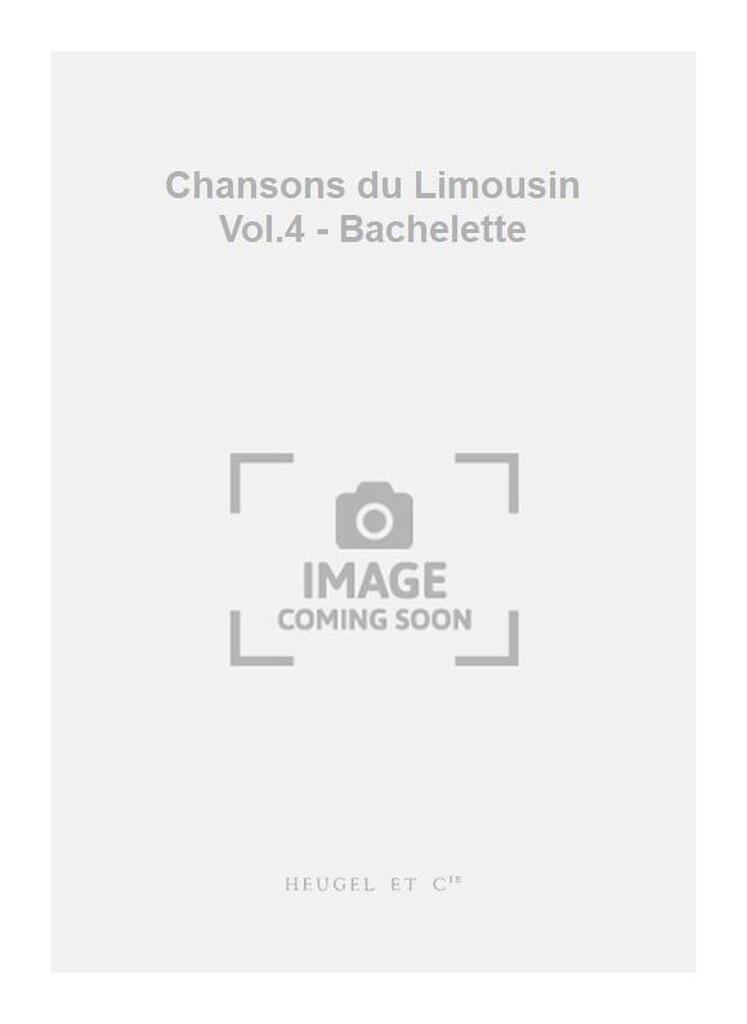 Chansons du Limousin Vol.4 - Bachelette
