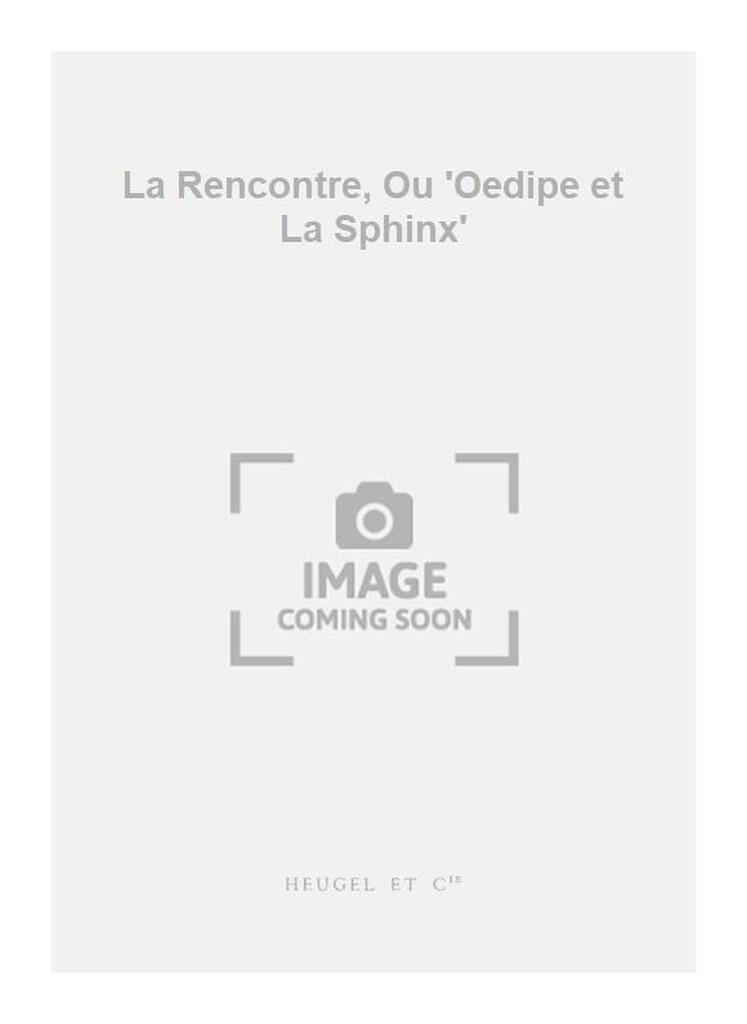 La Rencontre, Ou 'Oedipe et La Sphinx'