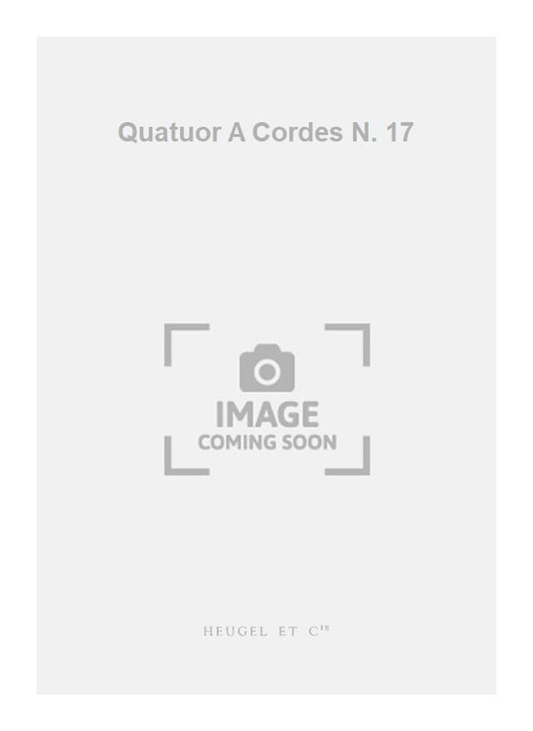 Quatuor A Cordes N. 17