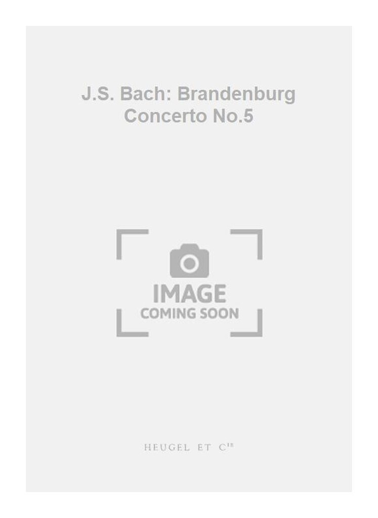 J.S. Bach: Brandenburg Concerto No.5