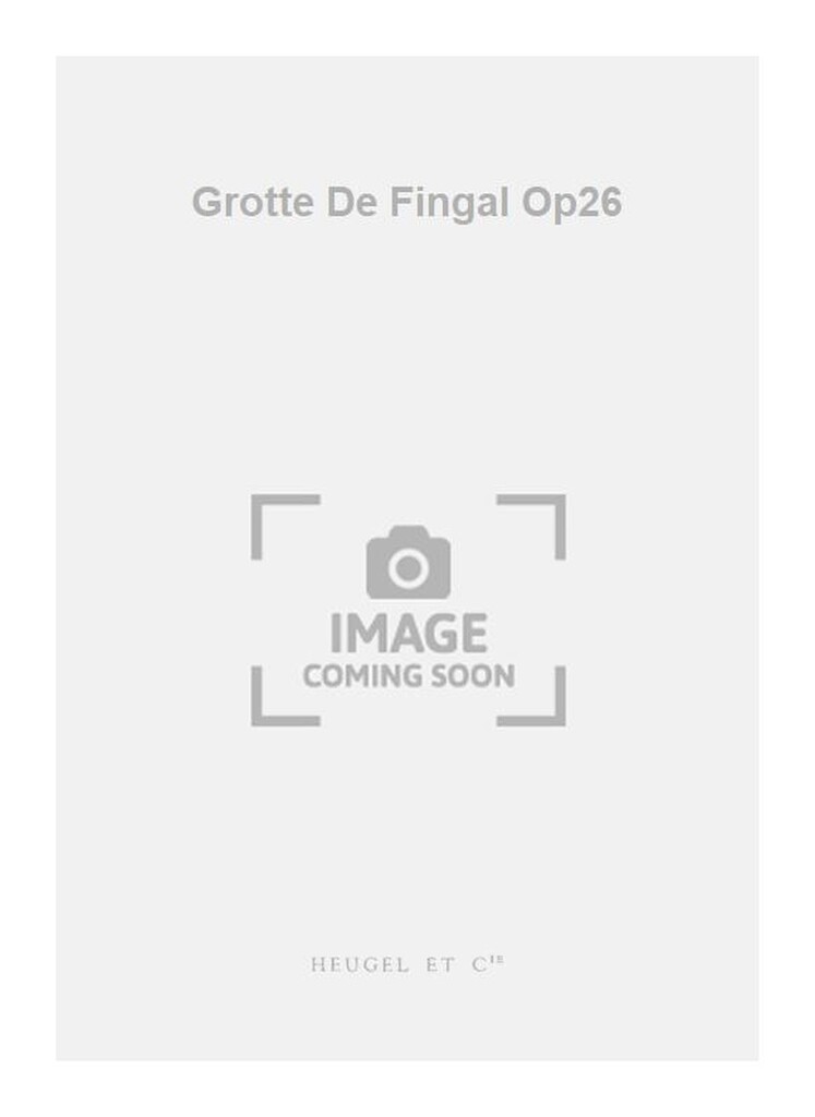 Grotte De Fingal Op26