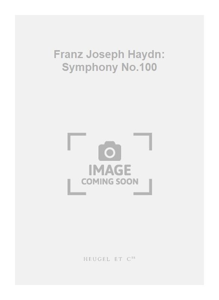 Franz Joseph Haydn: Symphony No.100