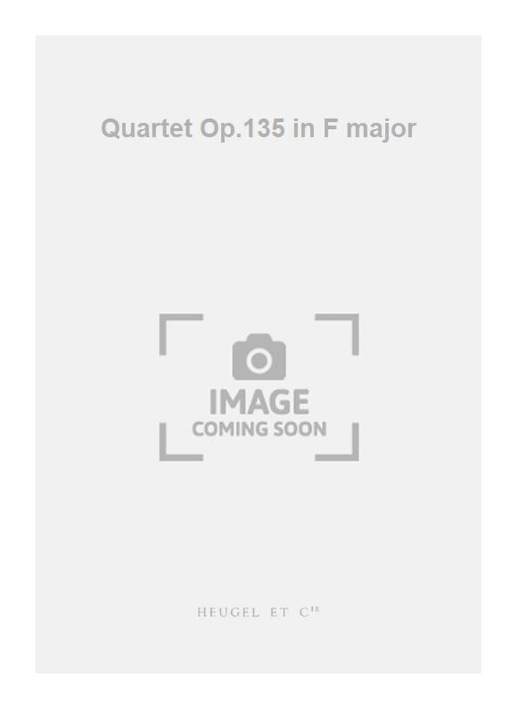 Quartet Op.135 in F major