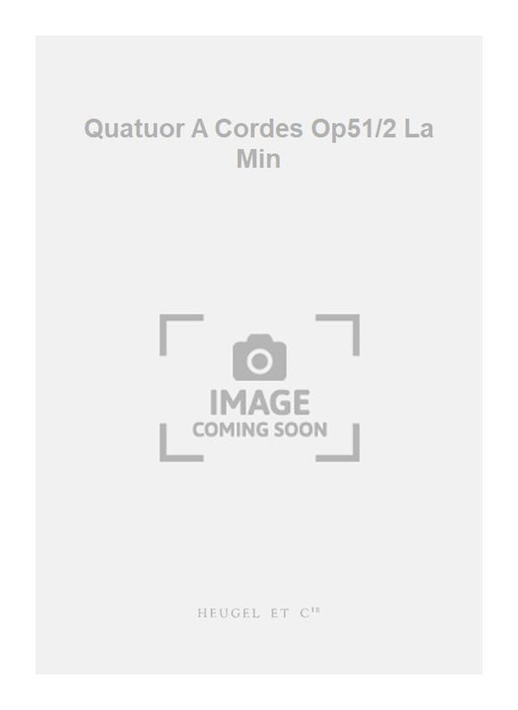 Quatuor A Cordes Op51/2 La Min