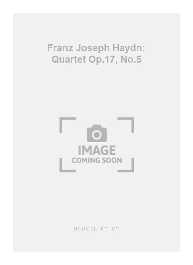 Franz Joseph Haydn: Quartet Op.17, No.5