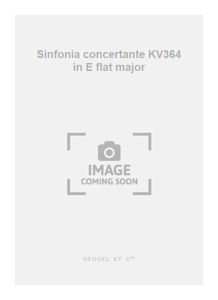 Sinfonia concertante KV364 in E flat major