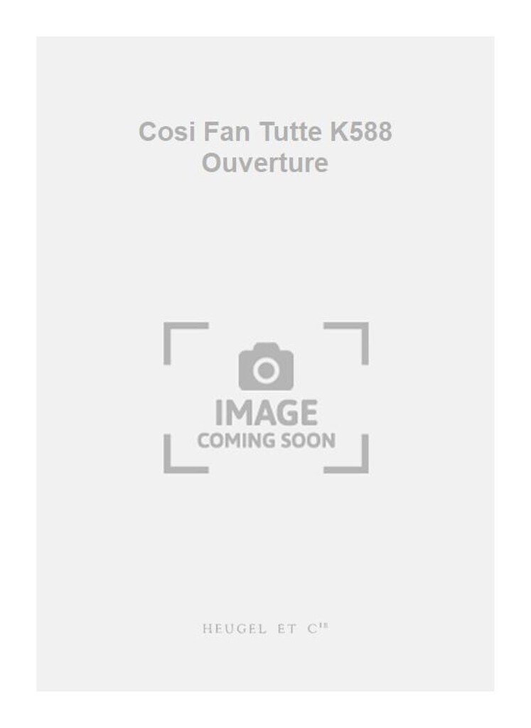 Cosi Fan Tutte K588 Ouverture