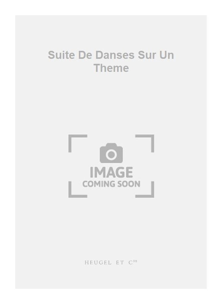 Suite De Danses Sur Un Theme