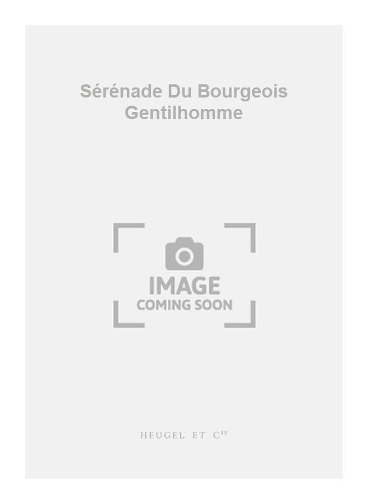 Serenade Du Bourgeois gentilhomme