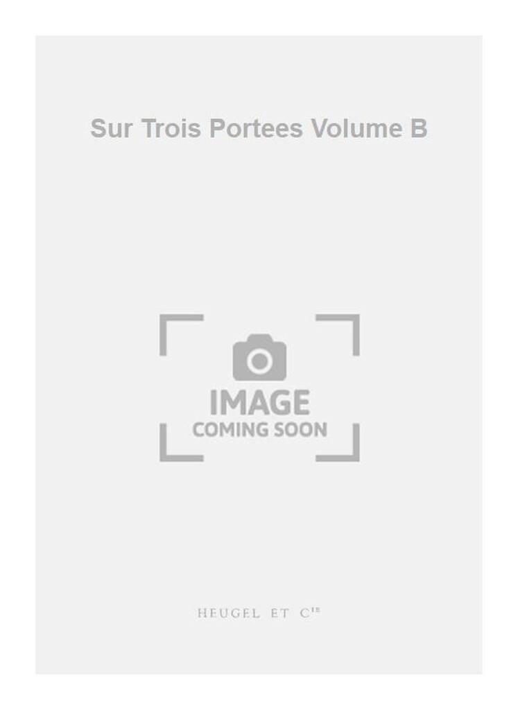 Sur Trois Portees Volume B
