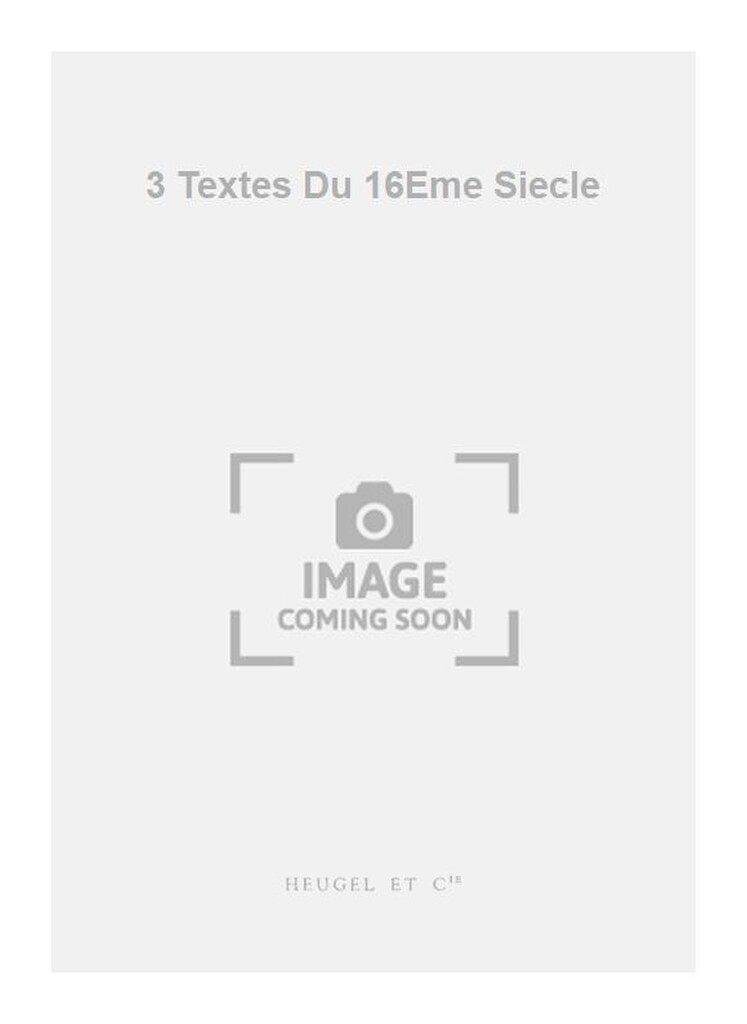 3 Textes Du 16Eme Siecle
