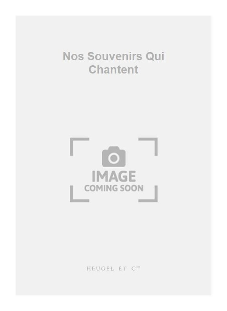 Nos Souvenirs Qui Chantent
