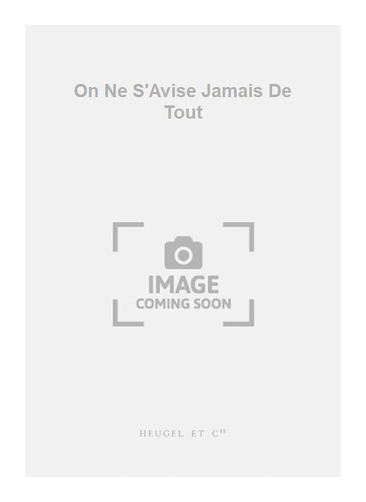 On Ne S'Avise Jamais De Tout