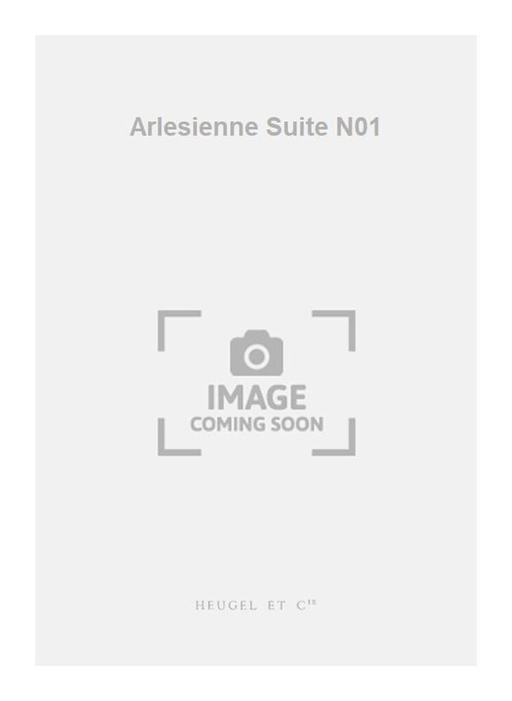Arlesienne Suite N01