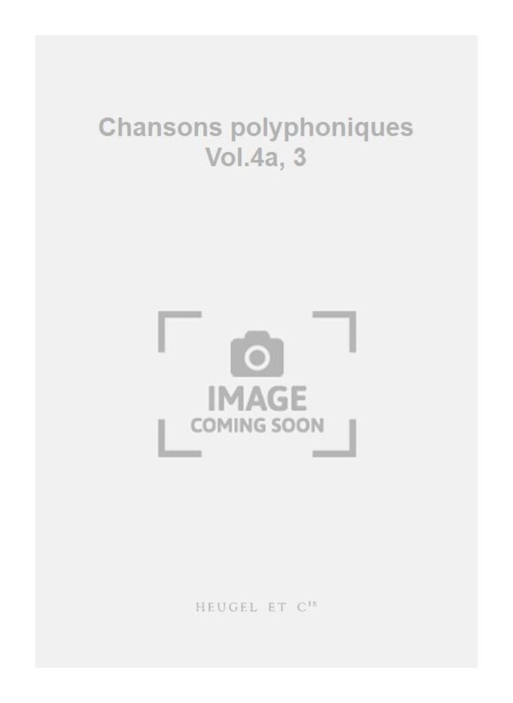 Chansons polyphoniques Vol.4a, 3